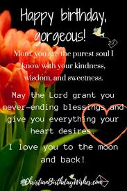 A happy birthday wishes for your mother on her birthday is the best way to show how much you love her. Birthday Quotes For Mom 100 Heartfelt Ways To Bless Your Mother
