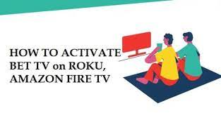 How To Activate Bet Com On Roku In 2021 Fire Tv Tv Services Amazon Fire Tv