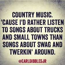 Country music top artists top picks rock music pop music alternative music classical music folk music rap & hip hop rhythm & blues world music punk music heavy metal jazz latin music oldies learn more. Country Music Quotes Comicspipeline Com