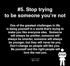 Stop Trying To Be Someone You Re Not Pretending Quotes Powerful Women Quotes Cute Quotes