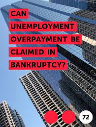 Can Unemployment Overpayment Be Claimed In Bankruptcy In 2020 Bankruptcy Unemployment Debit