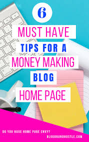 How To Create A Gorgeous Blog Home Page That Makes You Money Blog Brand Hustle Blog Strategy Blogging Advice Blogging Tips