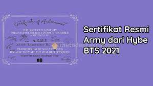 Minta maaf jadi lebih mudah karena tidak perlu bingung apalagi yang harus disampaikan. Sertifikat Resmi Army Dari Hybe Bts 2021 Begini Cara Dapatnya