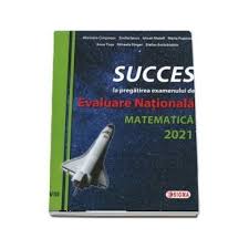 Evaluarea naţională 2021 începe marţi cu proba scrisă la limba şi literatura română. Succes La PregÄƒtirea Examenului De Evaluare NaÅ£ionalÄƒ La MatematicÄƒ 2021 Librariatei Ro