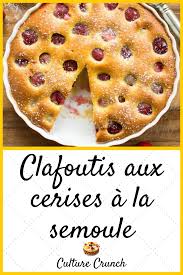 Clafoutis Aux Cerises A La Semoule La Recette Facile Clafoutis Aux Cerises Recette Facile Semoule