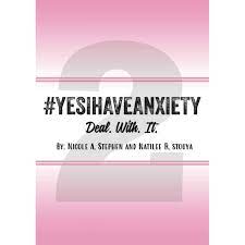 Maybe you would like to learn more about one of these? Yes I Have Anxiety 2 Deal With It By Nicole A Stephen