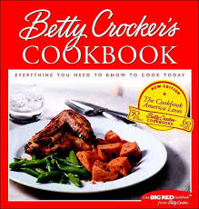 Betty Crockers Cookbook Everything You Need To Know To Cook Today Hardcover