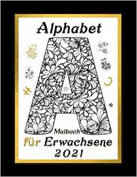 Looking for a new read? Alphabet Malbuch Fur Erwachsene 2021 Malbuch Mit Alphabetzeichnungen Grafisches Alphabetbuch Fur Erwachsene Press Happygen Amazon De Bucher
