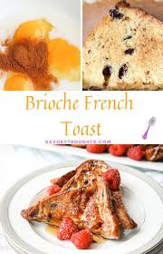 The Best Brioche French Toast Recipe Savory Thoughts Recipe Best Breakfast Recipes Best Brioche French Toast Recipe Recipes