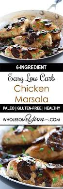 Excerpted from the easiest cookbook in the world, they require th. 6 Ingredient Easy Low Carb Chicken Marsala Paleo Gluten Free This Easy One Pan Low Carb Chic Dairy Free Recipes Dinner Low Carb Chicken Dairy Free Dinner
