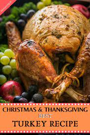 Best Christmas And Thanksgiving Turkey Recipe With Video Turkey Recipes Turkey Recipes Thanksgiving Best Turkey Recipe