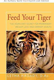 Feed Your Tiger: The Asian Diet Secret for Permanent Weight Loss and  Vibrant Health: Letha Hadady: 9781440163609: Amazon.com: Books