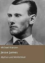 Amazon.com: Jesse James: Mythos und Wirklichkeit (German Edition) eBook :  Franzen, Michael: Kindle Store
