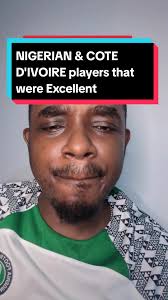 NIGERIAN & COTE D'IVOIRE players that were Excellent #Stoneavenuee  #afcon2023 #Stoneavenuee2024 #afcon2024