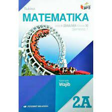 Soal dan pembahasan buku sukino bab 4 lks 1 matematika peminatan kelas xi kurikulum 2013. Download Buku Matematika Peminatan Kelas 11 Kurikulum 2013 Pdf Cara Golden