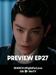 Fight for Love Episode 27 Preview: Wei Yun in Trouble