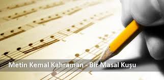 Metin Kemal Kahraman Bir Masal Kusu Sarki Sozleri Bir Masal Kusu Sarki Sozu