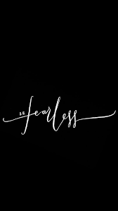 Fearless Wallpaper Black Background Quotes Wallpaper Iphone Quotes Quote Backgrounds
