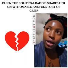 Ellen the Political Baddie: A Kenyan Lady's Painful Grief Story