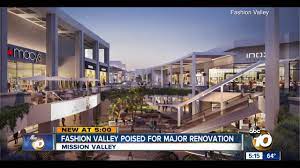 The mall houses macy's, nordstrom Fashion Valley Poised For Multimillion Dollar Renovation