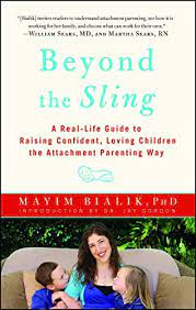 From 1991 to 1995, she played the title character of the nbc . Beyond The Sling A Real Life Guide To Raising Confident Loving Children The Attachment Parenting Way English Edition Ebook Bialik Mayim Gordon Jay Amazon De Kindle Shop