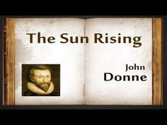 The Sun Rising A Poem By John Donne About The Poem The Sun Rising Is One Of Donne S Popular And Widely Read John Donne Poetry Reading Metaphysical Poetry