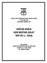 Syukur, kbs dapat juga dilaksanakan walaupun kita masih dalam perintah kawalan pergerakan pemulihan. Kertas Kerja Kem Bestari Solat Siri 1 2017 1