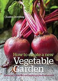 Maybe you would like to learn more about one of these? How To Create A New Vegetable Garden Producing A Beautiful And Fruitful Garden From Scratch English Edition Ebook Dowding Charles Amazon De Kindle Shop