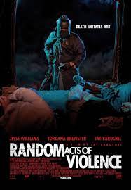 How are people who take the law into their own hands. Random Acts Of Violence Borsalino Distribution