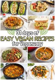 31 Days Of Easy Vegan Recipes For Veganuary Some Amazing Ideas For Vegan Breakfasts Lunches And D Vegan Recipes Easy Vegan Dinner Recipes Vegetarian Recipes