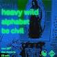 Heavy Wild + Alphabet + Be Civil event image