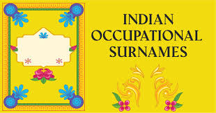 How Well Do You Know About The Origins Of Some Indian Occupational Surnames Thebizdom A parsi dealing in women's underwear? indian occupational surnames thebizdom