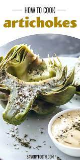 How To Cook Artichokes Perfectly Every Time Savory Tooth How To Cook Artichoke Easy Appetizer Recipes Healthy Snacks Recipes