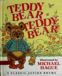 Teddy bear teddy bear rhymes. Teddy Bear Teddy Bear 1993 Edition Open Library