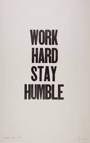 Quotes On Humility And Humbleness Quotesgram Words Of Encouragement Cool Words Work Hard Stay Humble