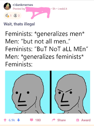 We all know them, love them, laugh with them, and sometimes even cry. Love All The Anti Feminist Memes S Fragilemaleredditor