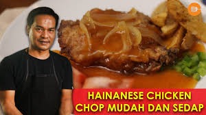 3 cawan minyak (untuk menggoreng) Hainanese Chicken Chop Icookasia Youtube