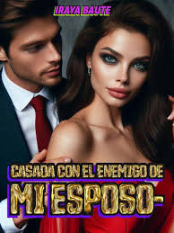 📚Casada con el enemigo de mi esposo novela de Iraya Baute PDF Gratis  Online