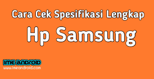 Aplikasi cek spesifikasi hp android terbaik yang pertama antutu benchmark. Cara Lengkap Cek Spesifikasi Hp Samsung Ime Android
