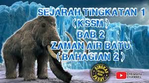 Sejarah tingkatan 1 bab 2 zaman air batu bhg1. Tahap Zaman Air Batu Miosen