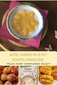 Nachmittagsbrei Mit Apfel Mango Und Kokos Dinkelflocken Rezept Nachmittagsbrei Babybrei Selber Kochen Babynahrung