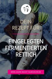 Wie Du Ohne Viel Aufwand Rettich Fermentieren Kannst Rettich Fermentieren Rezepte