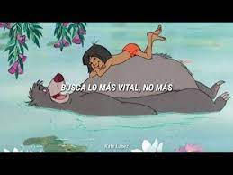 Bueno esta es la segunda parte (no sé aun si vaya a haber más partes) del libro de las letras de las canciones de las películas, decidí hacer la segunda parte. Busca Lo Mas Vital El Libro De La Selva Letra Mowgli Y Baloo Youtube