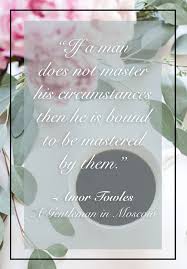 One Of My Favorite Quotes From The Amazing Novel By Amor Towles A Gentleman In Moscow Check Out My Book Review On Friday Book Worms Favorite Quotes My Books