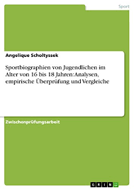 Amazon Com Sportbiographien Von Jugendlichen Im Alter Von 16 Bis 18 Jahren Analysen Empirische Uberprufung Und Vergleiche German Edition Ebook Scholtyssek Angelique Kindle Store