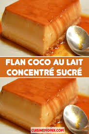 Flan Coco Au Lait Concentre Sucre Recette Flan Lait Concentre Sucre Flan Coco Lait Concentre