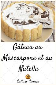 Gateau Au Mascarpone Et Au Nutella La Recette Facile Gateau Sans Cuisson Recette Gateau Nutella Recette Dessert