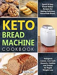 Keto almond flour yeast bread is the closest to real bread that you can get. Keto Bread Machine Cookbook Quick Easy Bread Maker Recipes For Baking Delicious Homemade Bread Ketogenic Loaves Low Carb Desserts Cookies And Snacks For Rapid Weight Loss By Thomas Slow