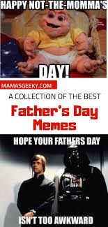 An element of a culture or system of behavior that may be considered to be passed. A Collection Of The Very Best Father S Day Memes