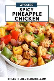 Spicy Pineapple Chicken Paleo Whole30 The Bettered Blondie Spicy Recipes Chicken Recipes Whole 30 Recipes